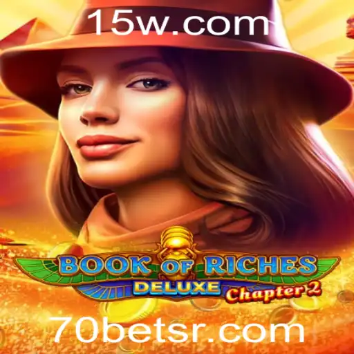 Explorando o Universo de Book of Riches Deluxe Chapter 2 e a Estratégia de Apostas 70bet
